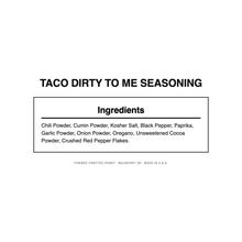 Load image into Gallery viewer, Taco Dirty to Me Seasoning — Nutrition Facts and Ingredients